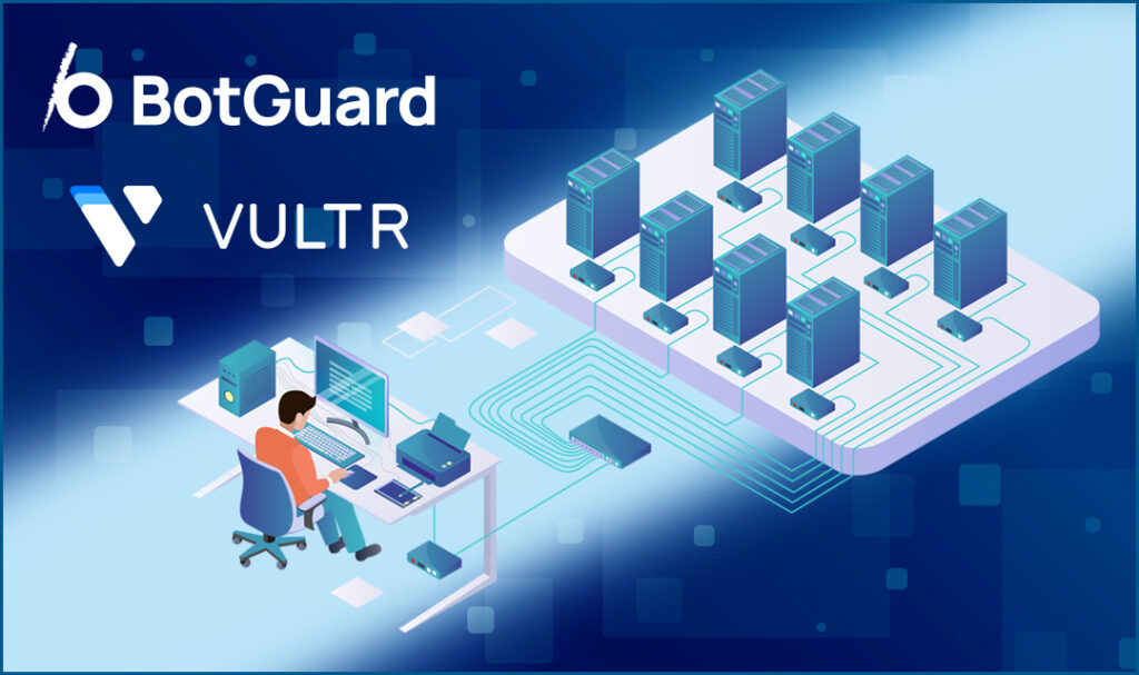 BotGuard and Vultr